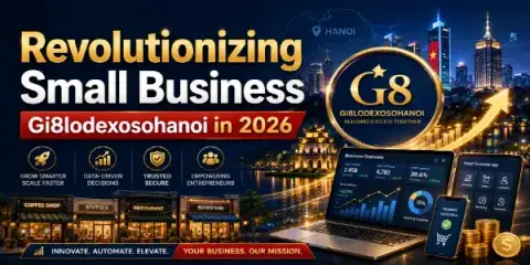 Revolutionizing Small Business: Gi8lodexosohanoi in 2026