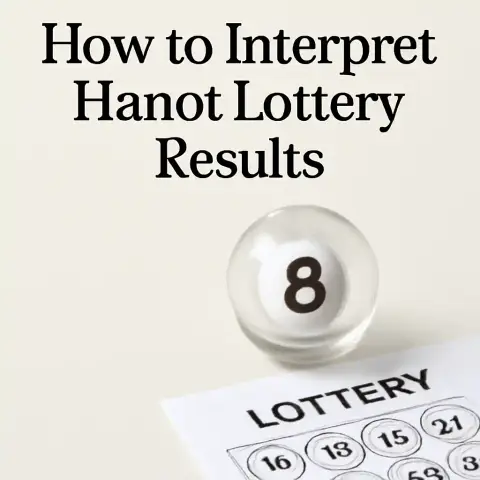 How to Interpret Hanoi Lottery Results